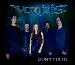 Vorticis : Don't Fix Me